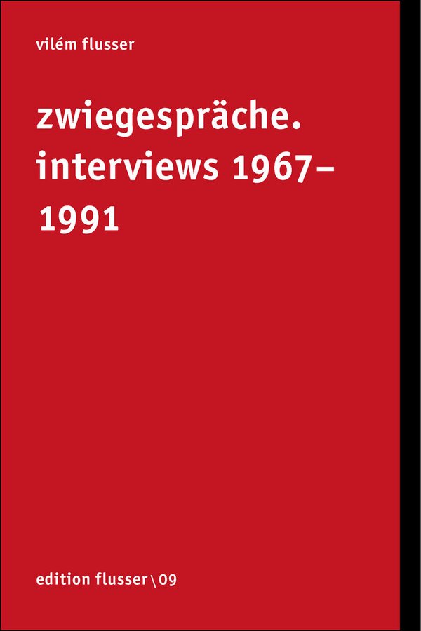 Vilém Flusser: Zwiegespräche. Interviews 1967–1991